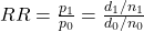  RR = \frac{p_1}{p_0} = \frac{d_1 / n_1}{d_0 / n_0} 