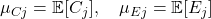  \mu_{Cj} = \mathbb{E}[C_j], \quad \mu_{Ej} = \mathbb{E}[E_j] 