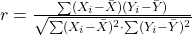 r = \frac{\sum (X_i - \bar{X})(Y_i - \bar{Y})}{\sqrt{\sum (X_i - \bar{X})^2 \cdot \sum (Y_i - \bar{Y})^2}}
