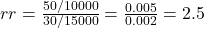  rr = \frac{50 / 10000}{30 / 15000} = \frac{0.005}{0.002} = 2.5 
