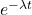  e^{-\lambda t} 