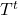 T^{t}