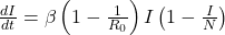 \frac{dI}{dt} = \beta \left( 1 - \frac{1}{R_0} \right) I \left( 1 - \frac{I}{N} \right)