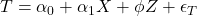  T = \alpha_0 + \alpha_1 X + \phi Z + \epsilon_T 