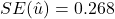 SE(\hat{u}) = 0.268