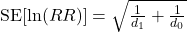 \text{SE}[\ln(RR)] = \sqrt{\frac{1}{d_1} + \frac{1}{d_0}}