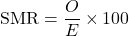 \displaystyle \text{SMR}=\frac{O}{E}\times 100