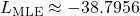 L_{\text{MLE}} \approx -38.7956