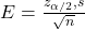  E = \frac{z_{\alpha/2} , s}{\sqrt{n}} 